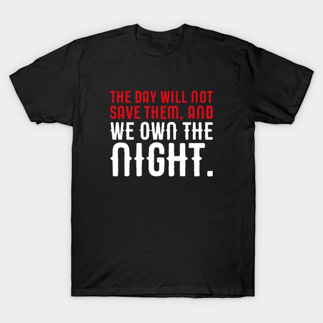 We Own The Night Tabletop Wargaming and Miniatures Addict T-Shirt by pixeptional